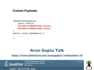 Arun Gupta Talk
http://www.slideshare.net/arungupta1/websocket-10
 