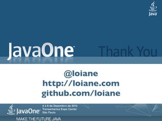 @loiane
http://loiane.com
github.com/loiane
 