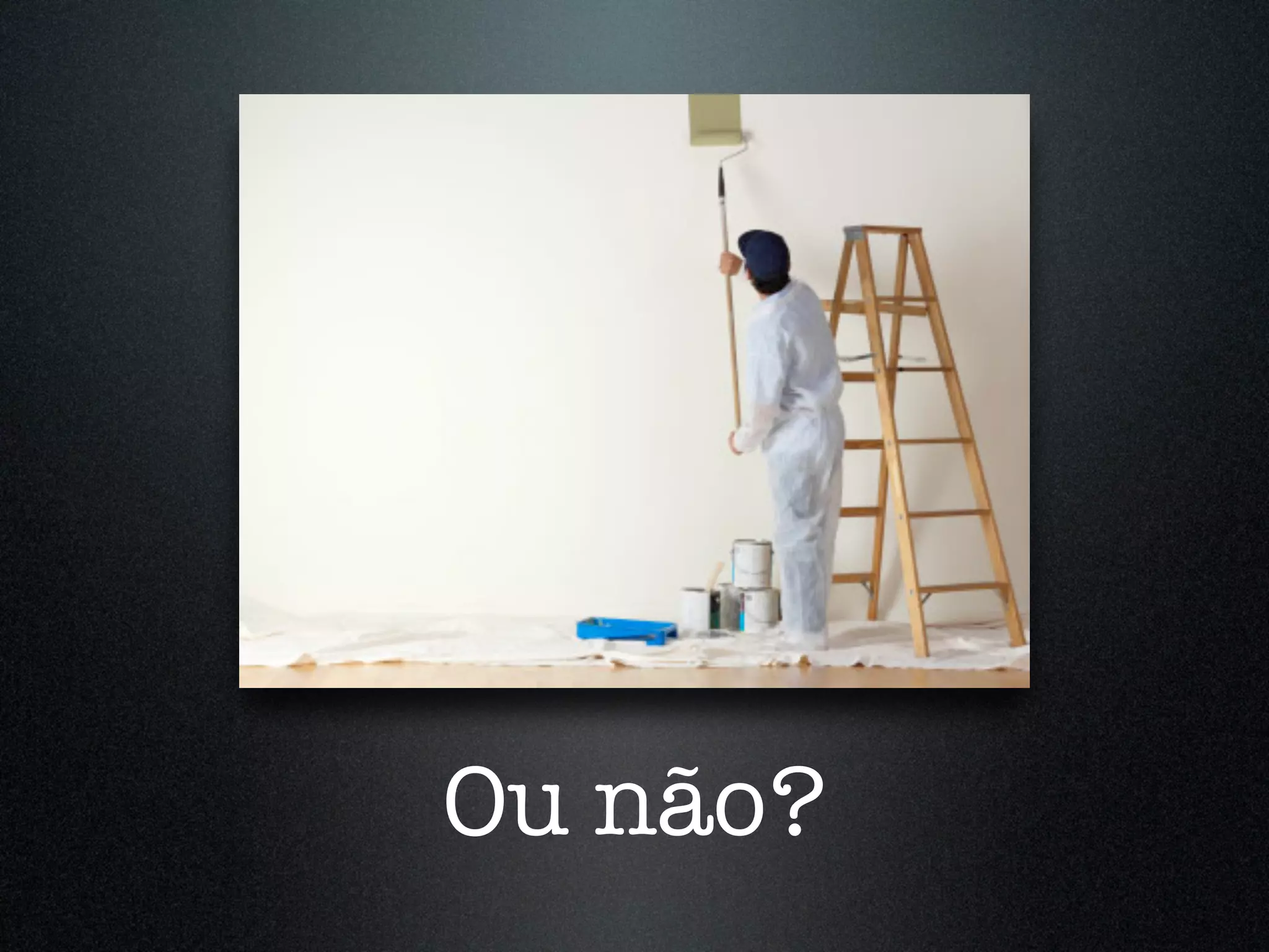 Ou não? 