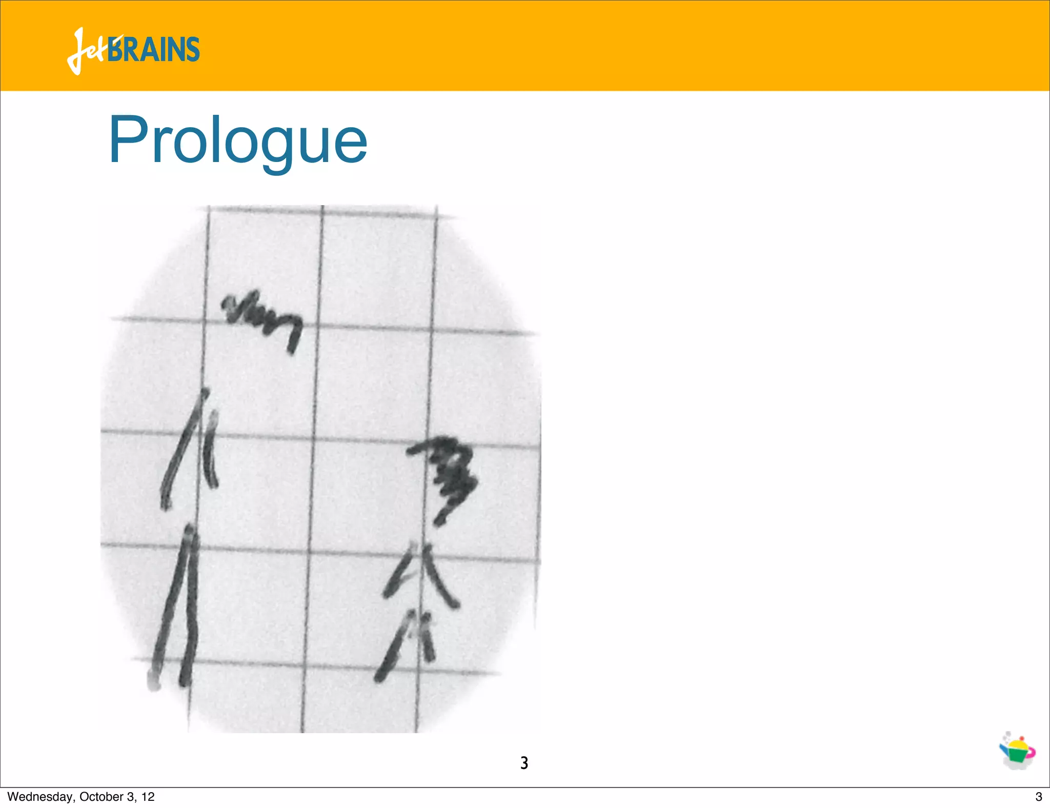 Prologue 3 Wednesday, October 3, 12 3 