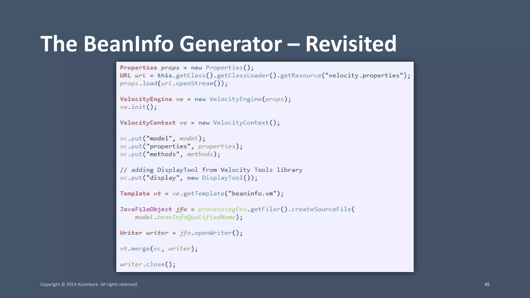 The BeanInfo Generator – Revisited Copyright © 2014 Accenture. All rights reserved. 45 