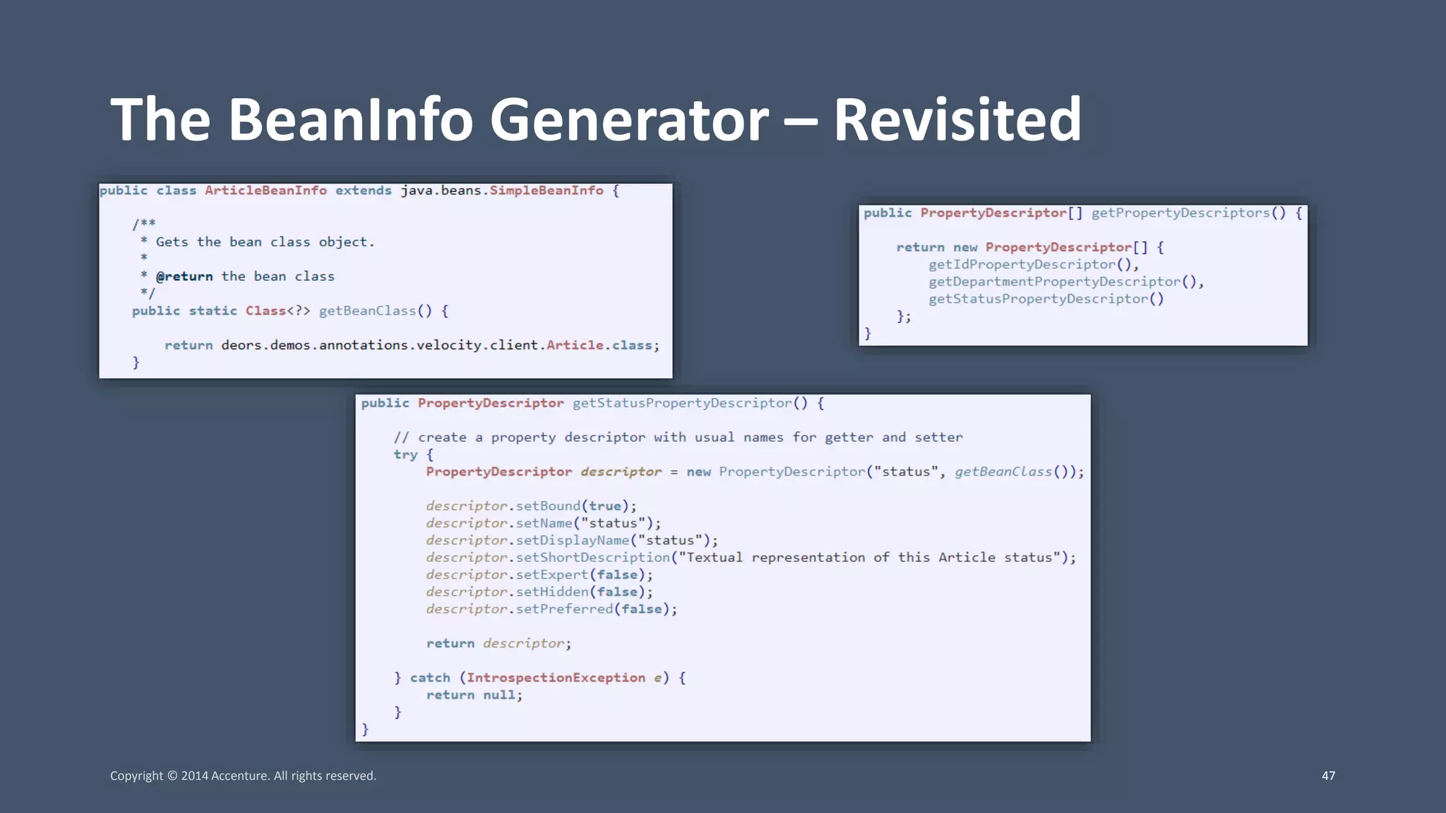 The BeanInfo Generator – Revisited Copyright © 2014 Accenture. All rights reserved. 47 