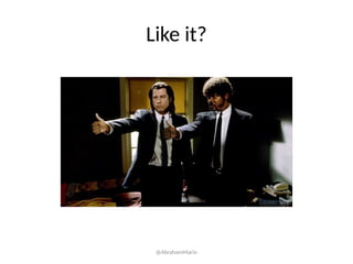 Like it?
@AbrahamMarin
 