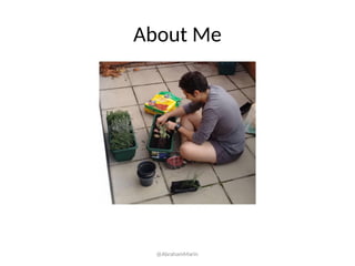 About Me
@AbrahamMarin
 