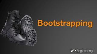 Bootstrapping
 