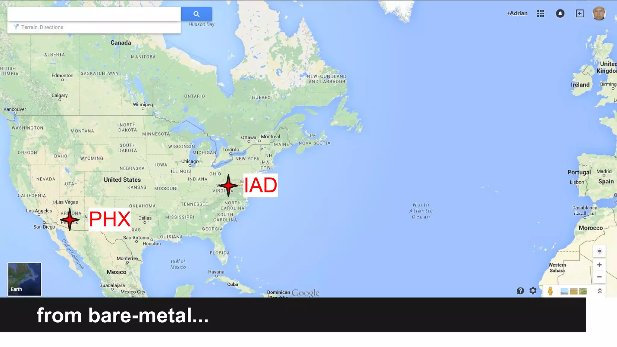 from bare-metal...
PHX
IAD
 