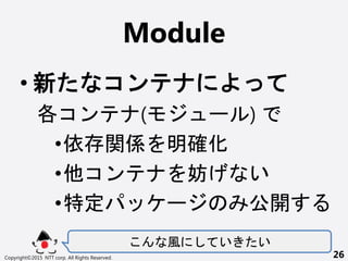 Module
?  
 ( ` )
? vS _
?  
?ض ` _
L  
Copyright?2015 NTT corp. All Rights Reserved. 26
 