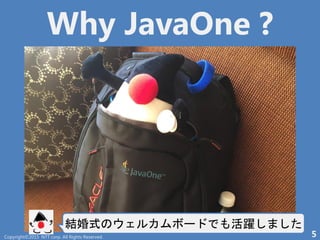 Why JavaOne ?
Yʽ ` S
Copyright?2015 NTT corp. All Rights Reserved. 5
 
