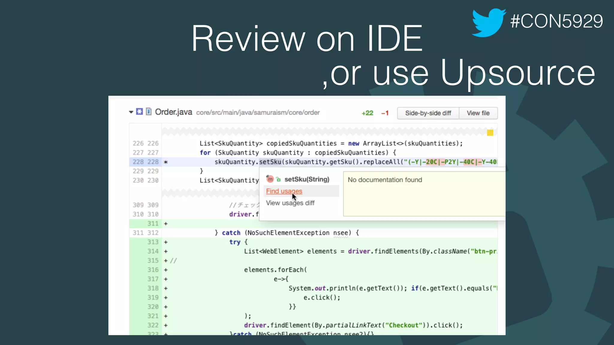 Review on IDE
#CON5929
,or use Upsource
 