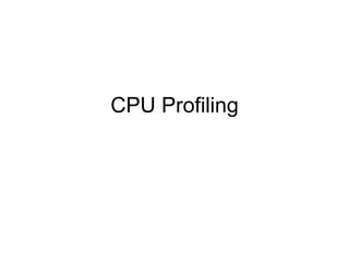 CPU Profiling