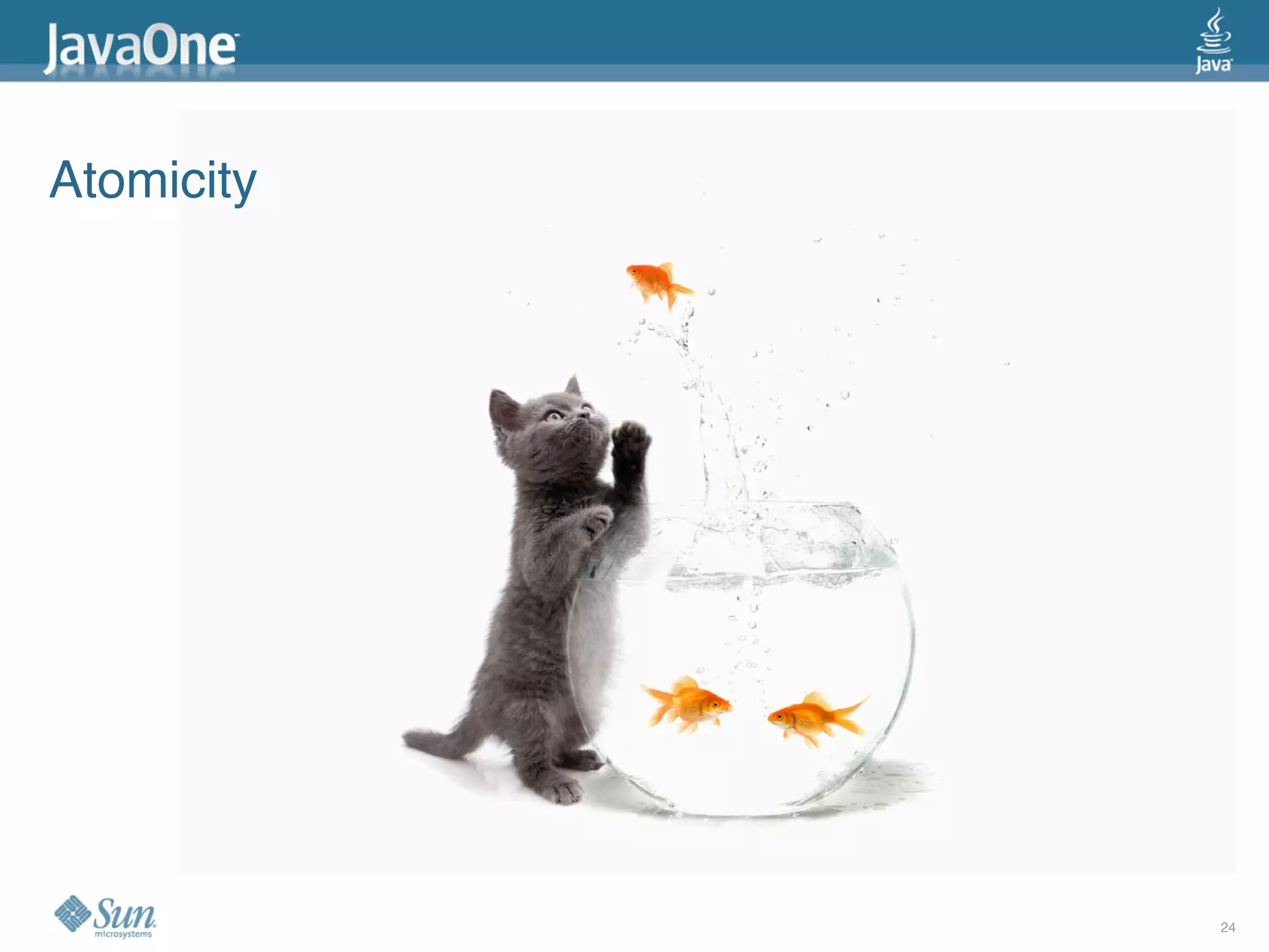 Atomicity




            24
 