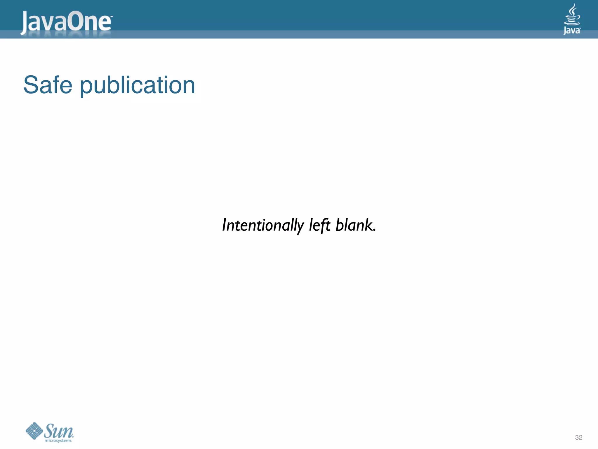 Safe publication




                   Intentionally left blank.




                                               32
 