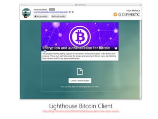 LighthouseBitcoin ClientHttp://blog.Vinumeris.Com/2014/09/12/lighthouse-alpha-now-open-source/  