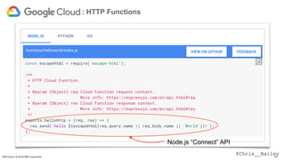 @Chris__BaileyIBM Cloud / © 2018 IBM Corporation 57
: HTTP Functions
Node.js “Connect” API
 