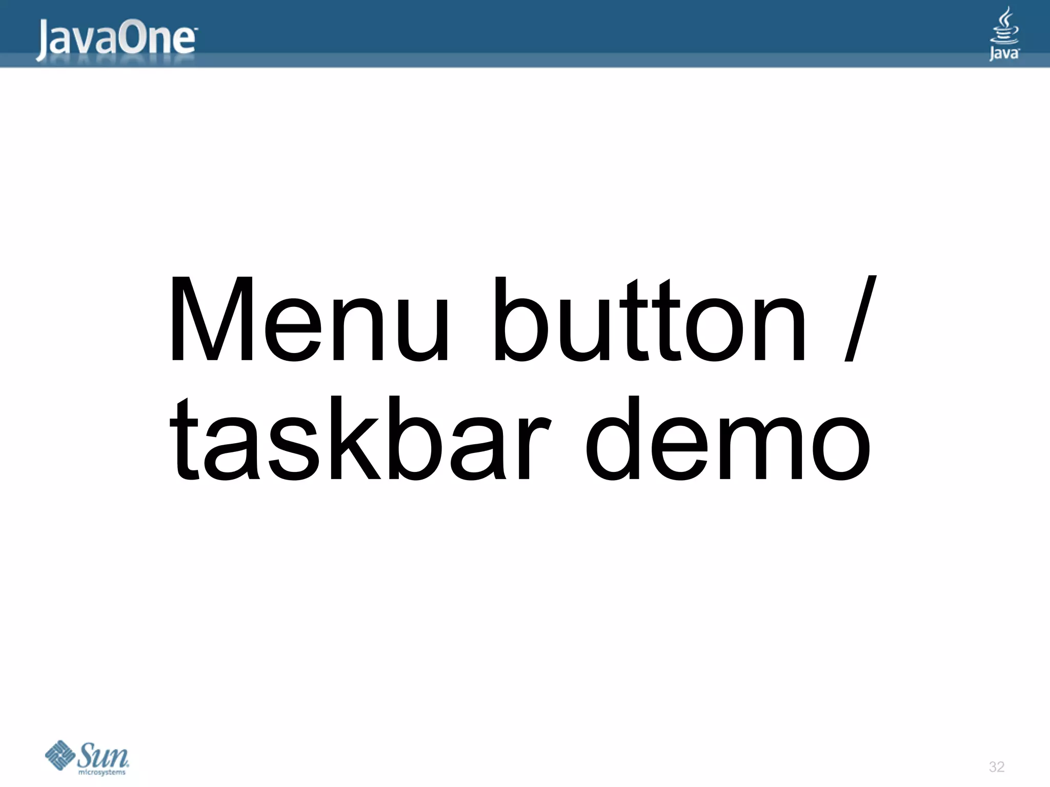 Menu button /
taskbar demo

                32
 