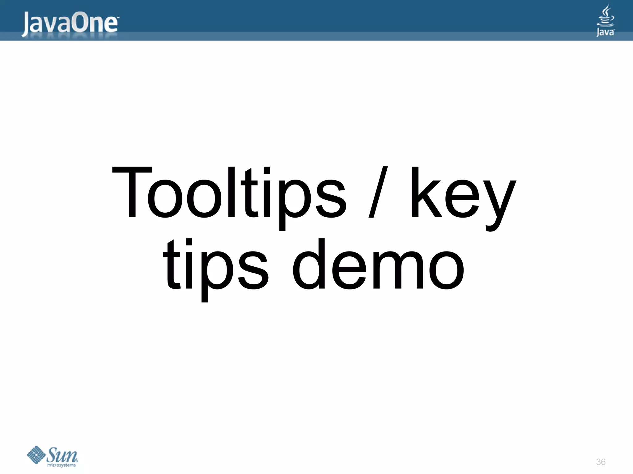 Tooltips / key
 tips demo

                 36
 