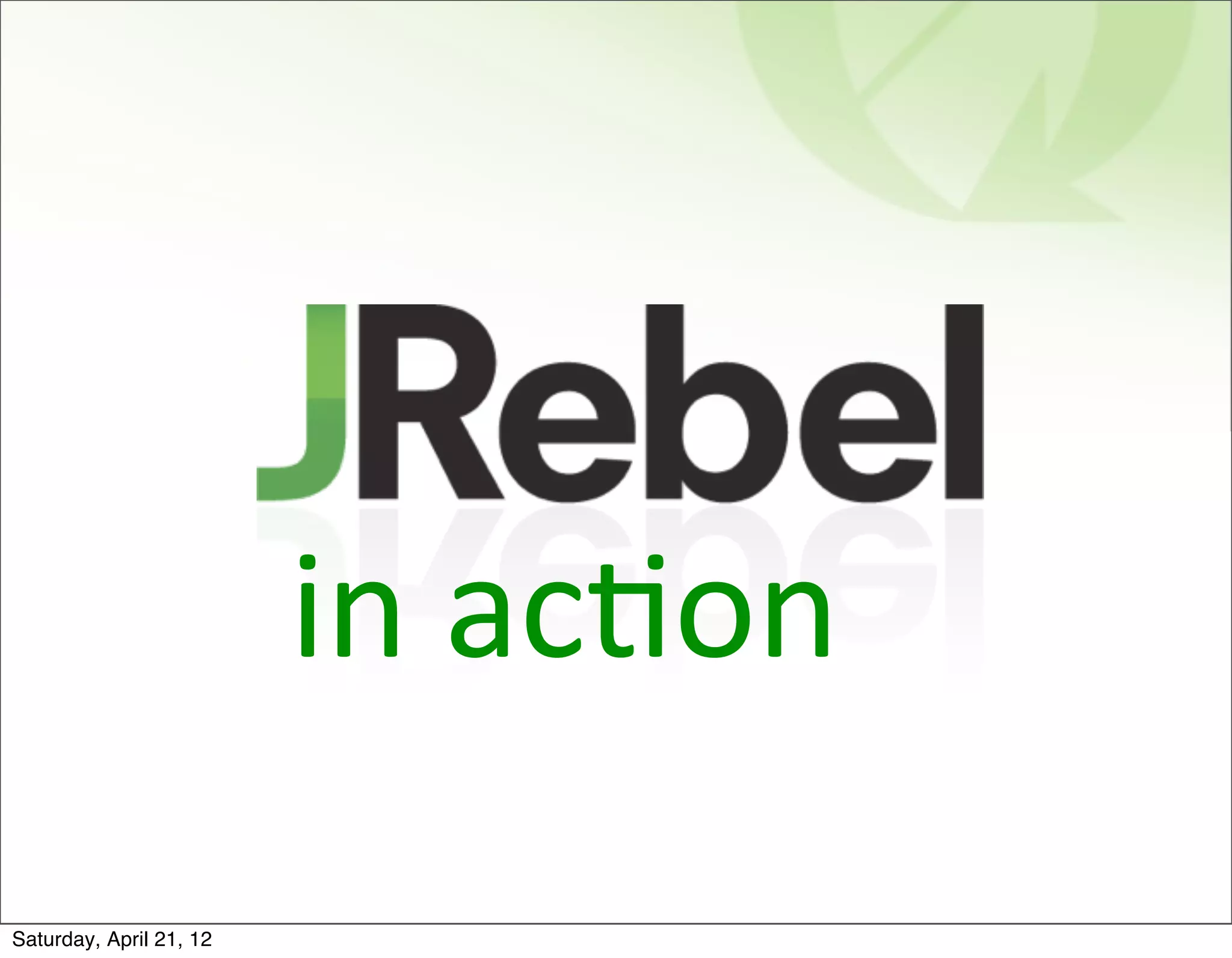 in	
  acBon
Saturday, April 21, 12
 