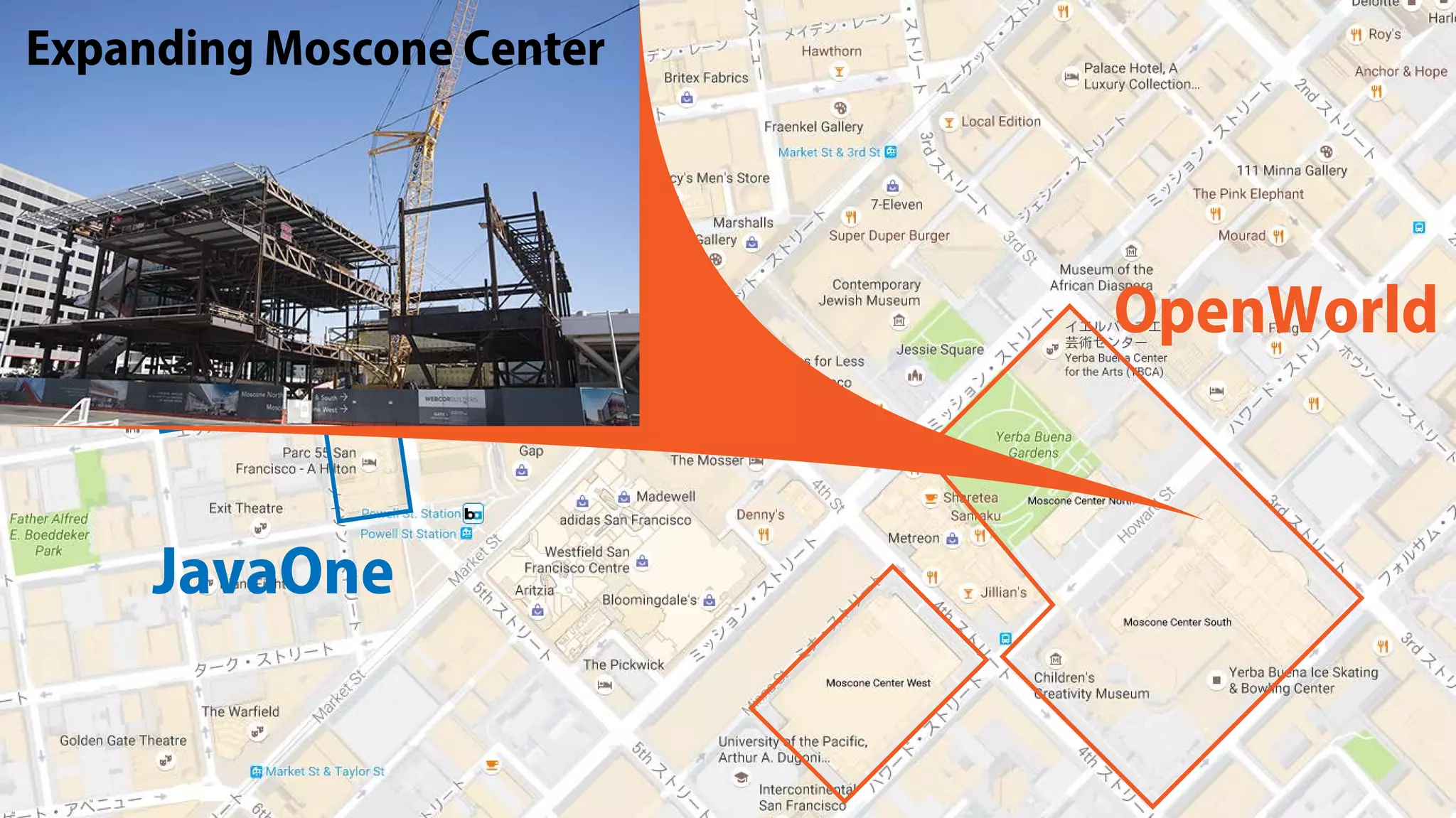 JavaOne
OpenWorld
Expanding Moscone Center
 