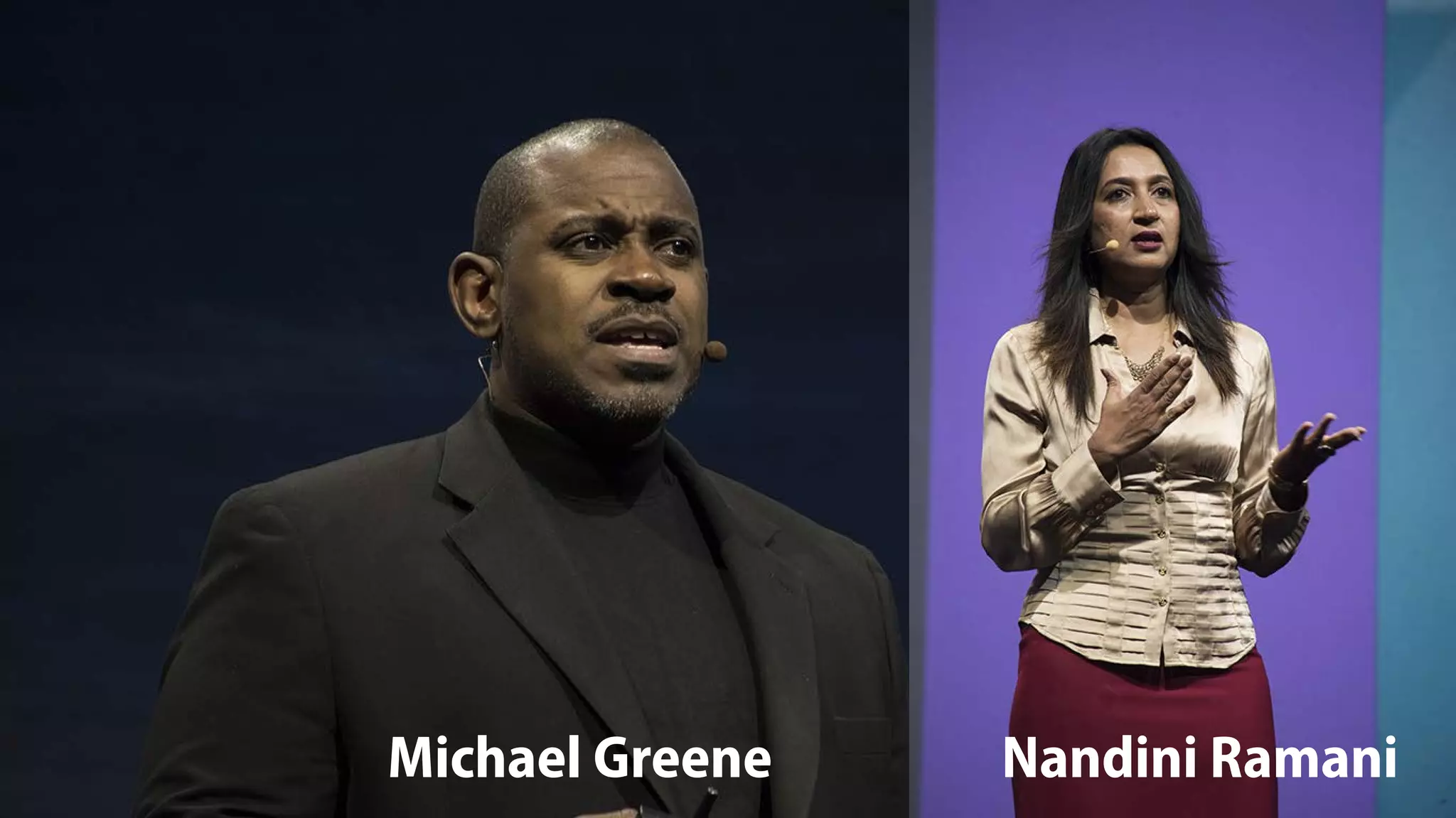 Michael Greene Nandini Ramani
 