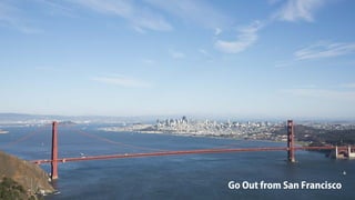 Go Out from San Francisco
 