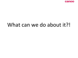 What can we do about it?! 