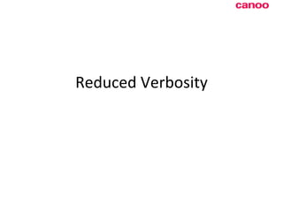 Reduced Verbosity 