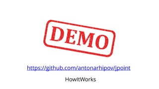 https://github.com/antonarhipov/jpoint
HowItWorks
 
