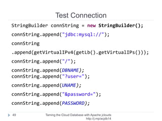 Java Project
Taming the Cloud Database with Apache jclouds http://rack.
to/jo14db
49
Skeleton
Project
Create User
Create Instance
Initialize API
Create Database
Test Connection
Cleanup
 