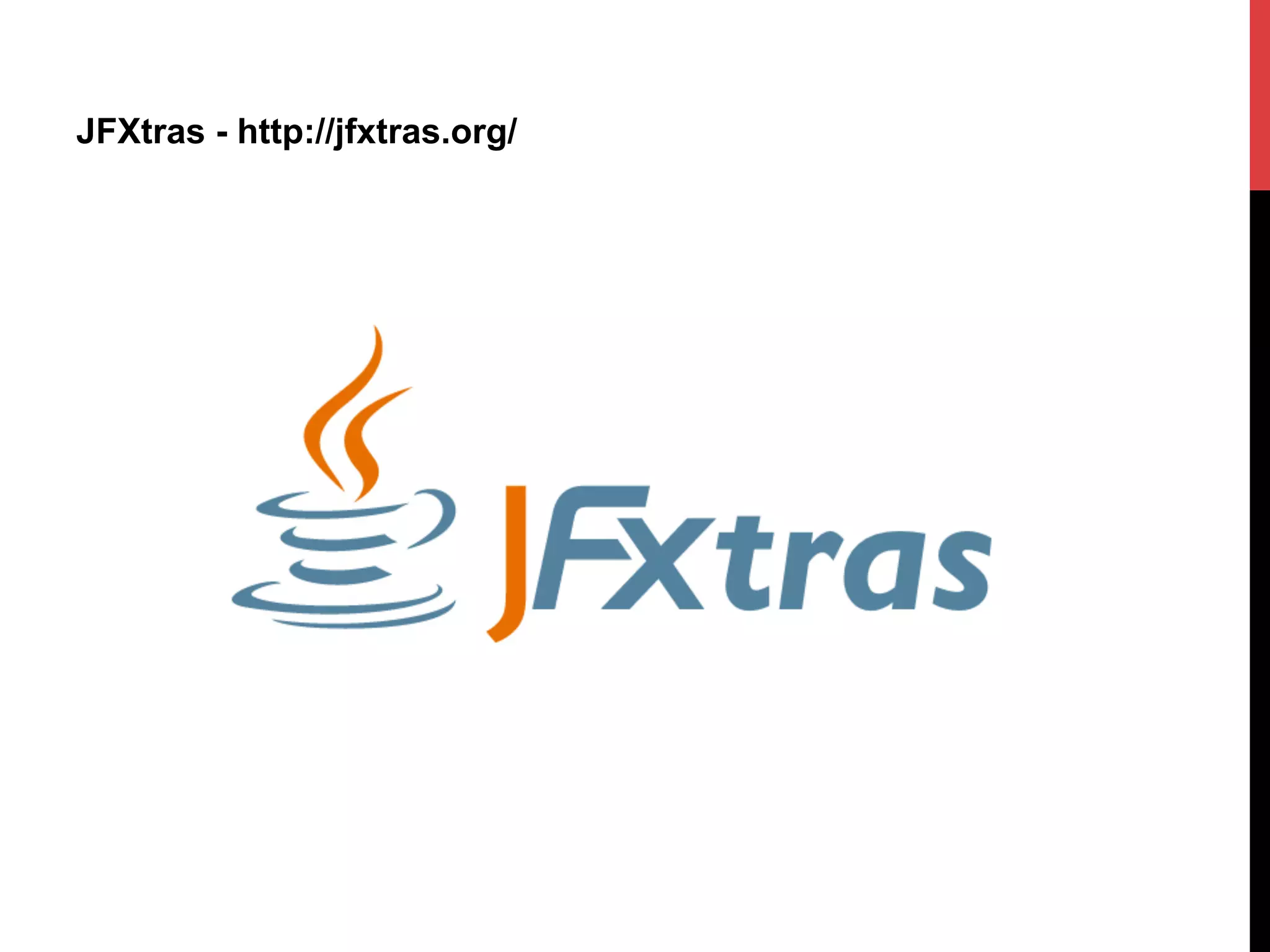 JFXtras - http://jfxtras.org/
 