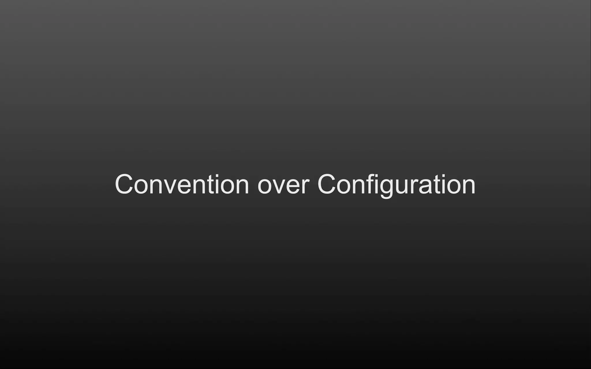 Convention over Configuration 