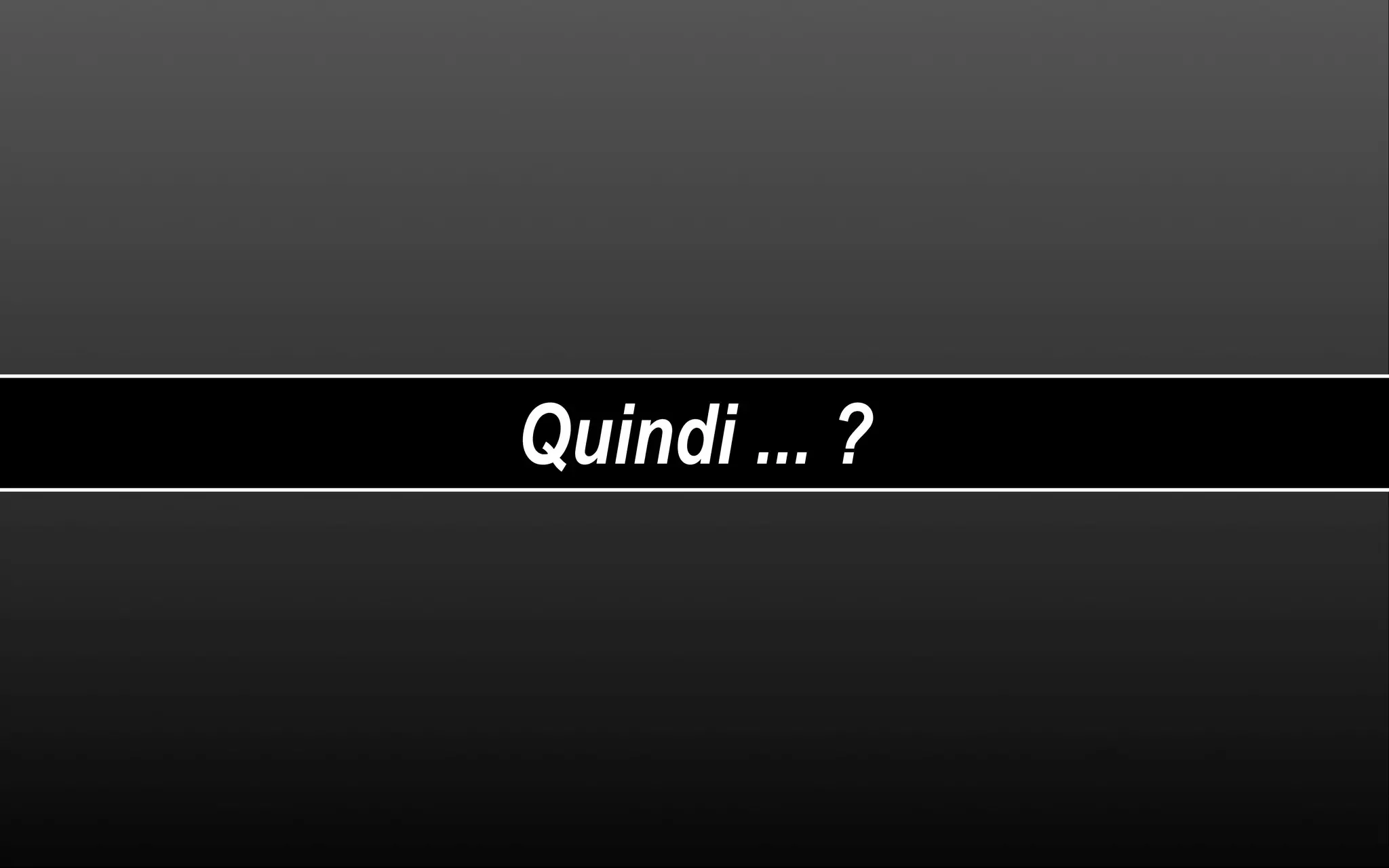 Quindi ... ? 