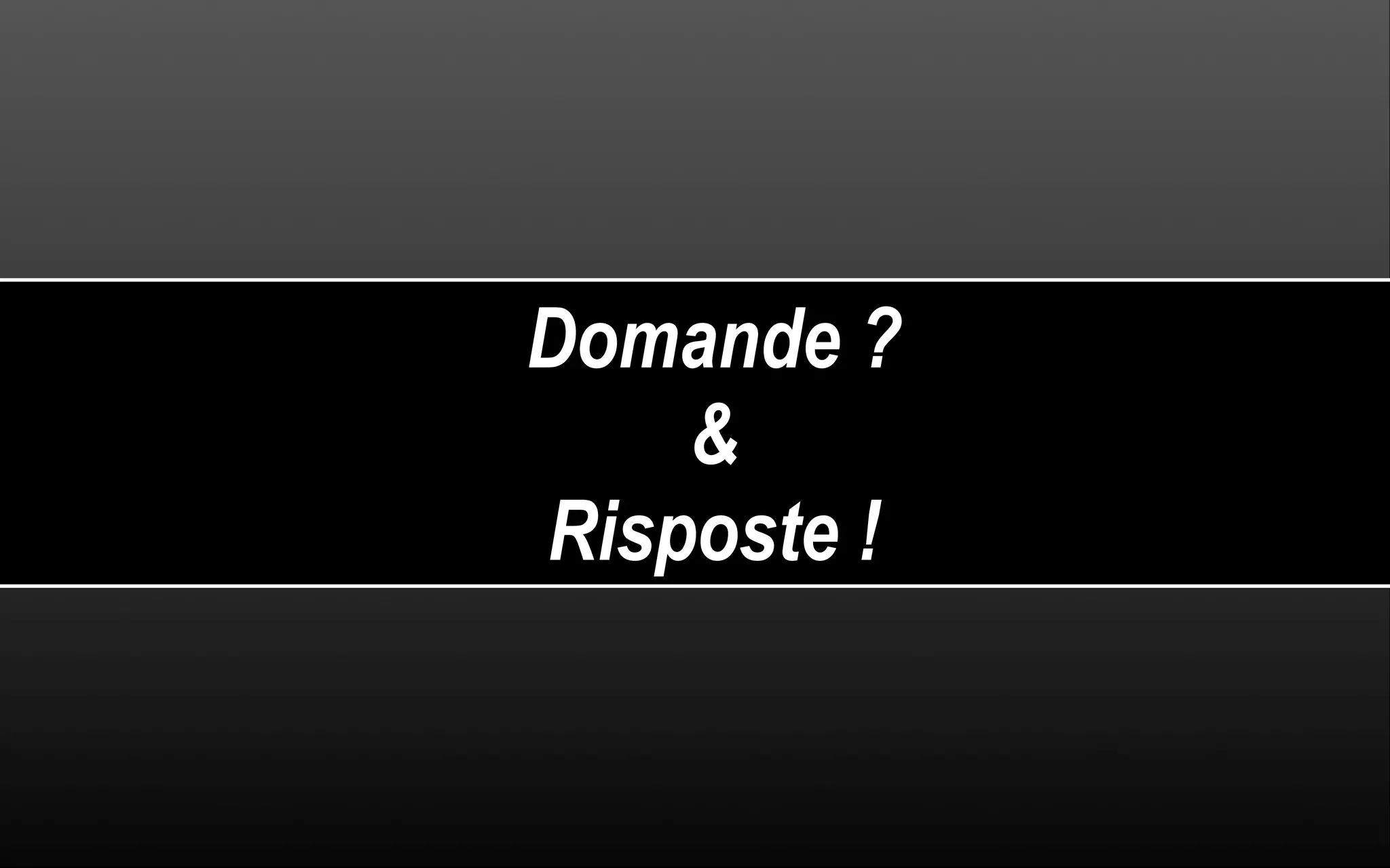 Domande ? & Risposte ! 