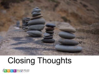 Closing Thoughts
 