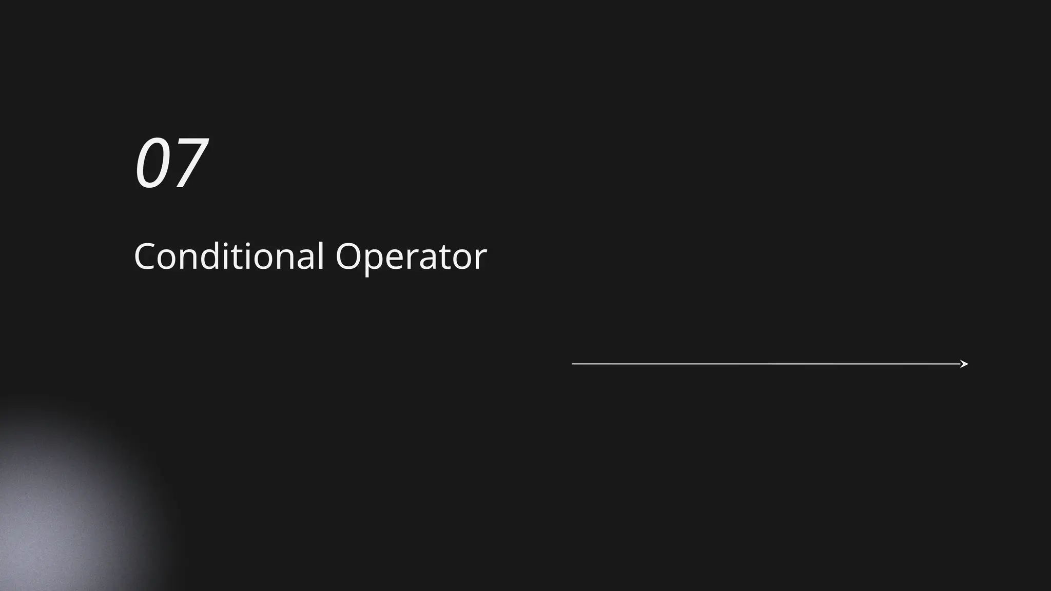 Conditional Operator
07
 