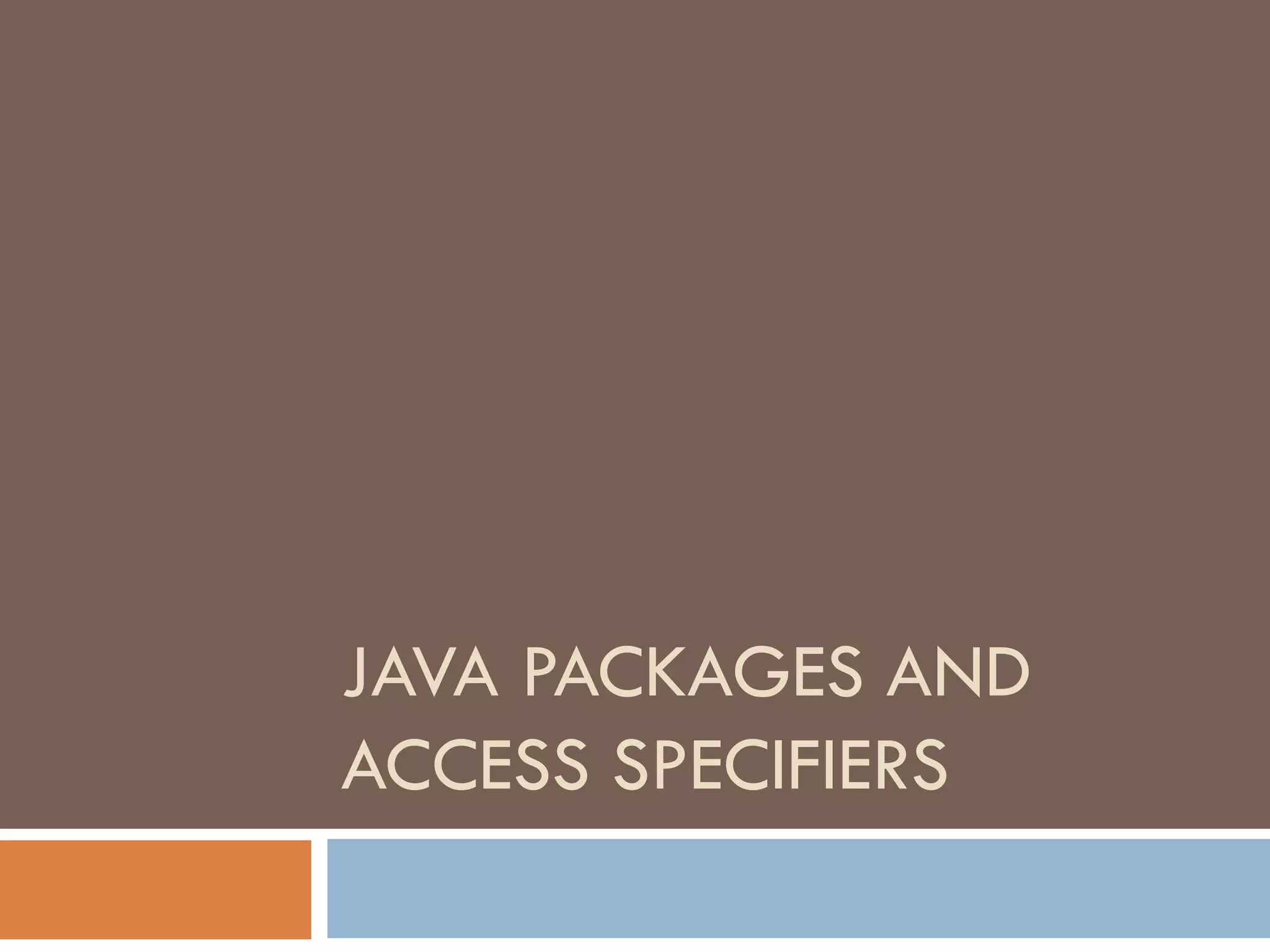 Java packages and access specifiers | PPT