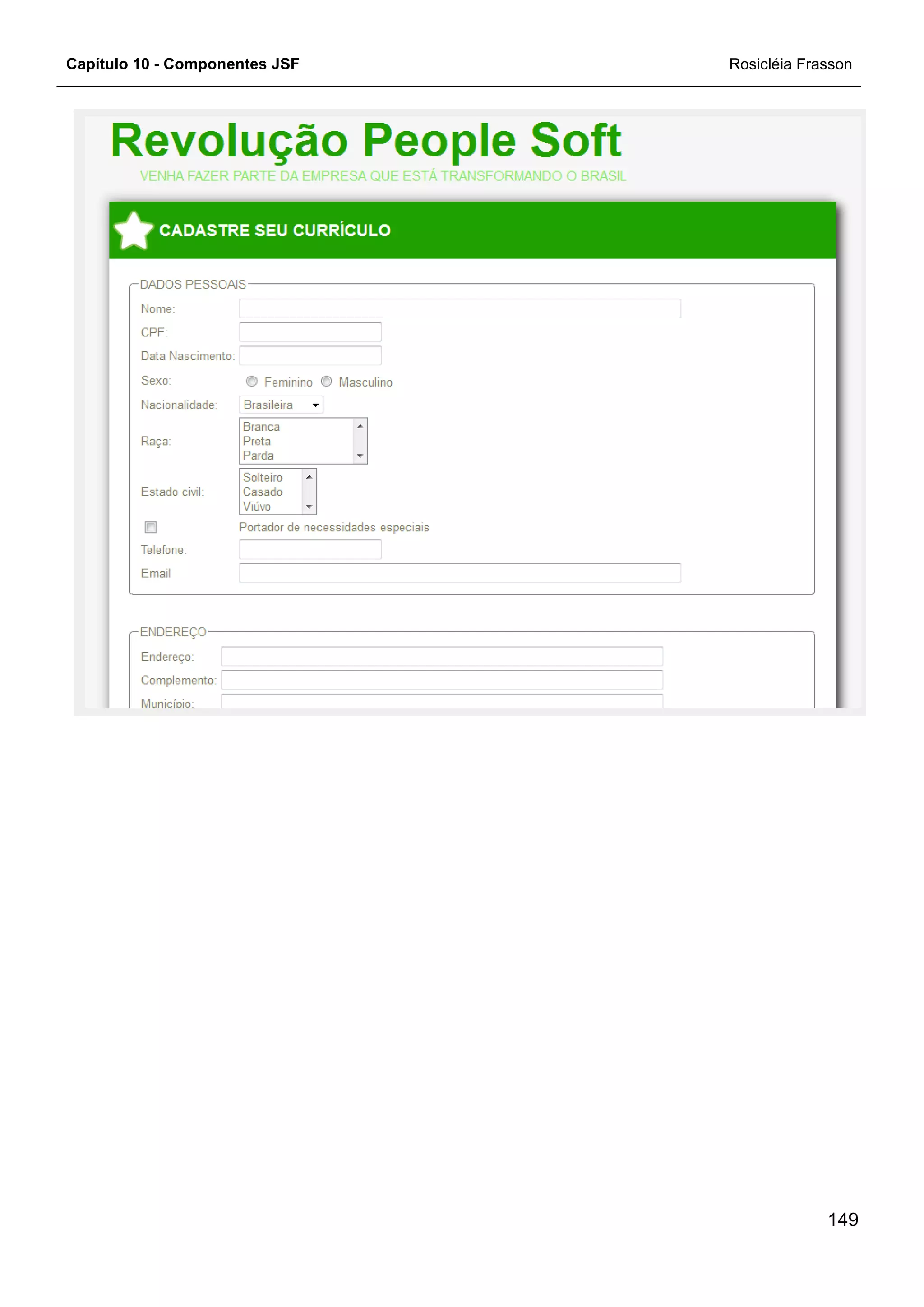 Capítulo 10 - Componentes JSF Rosicléia Frasson
149
 