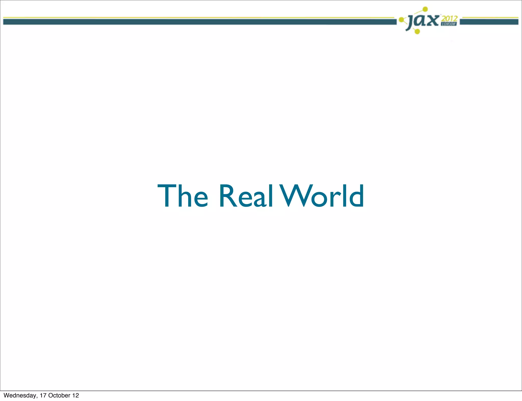 The Real World




Wednesday, 17 October 12
 