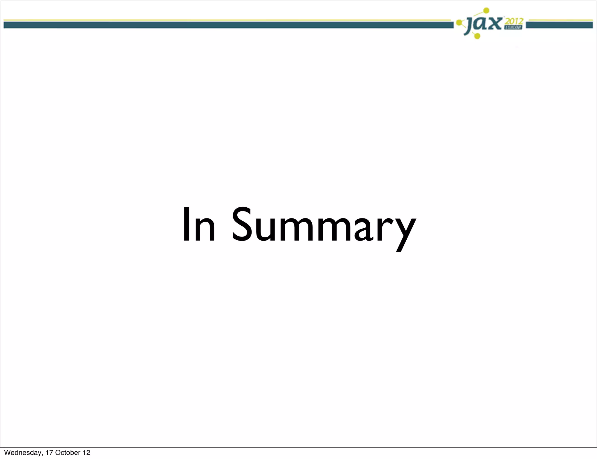 In Summary



Wednesday, 17 October 12
 