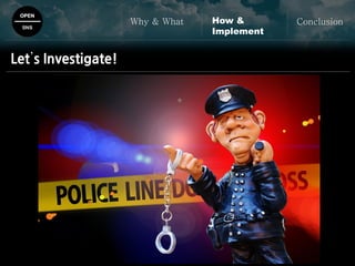 OPEN
SNS
Why & What ConclusionHow &
Implement
Let’s Investigate!
 