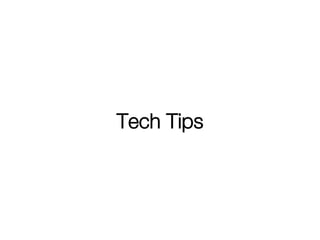 Tech Tips
 