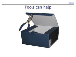 Tools can help
 