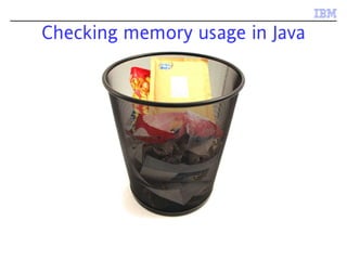 Checking memory usage in Java
 