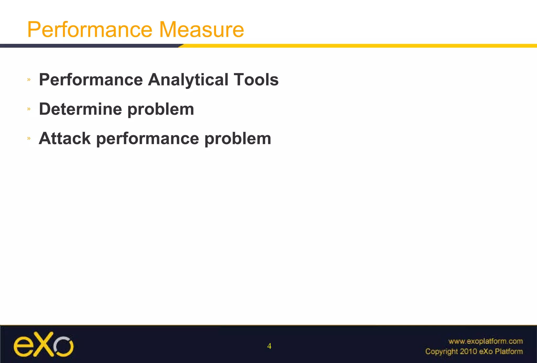 Performance Measure Performance Analytical Tools Determine problem Attack performance problem 
