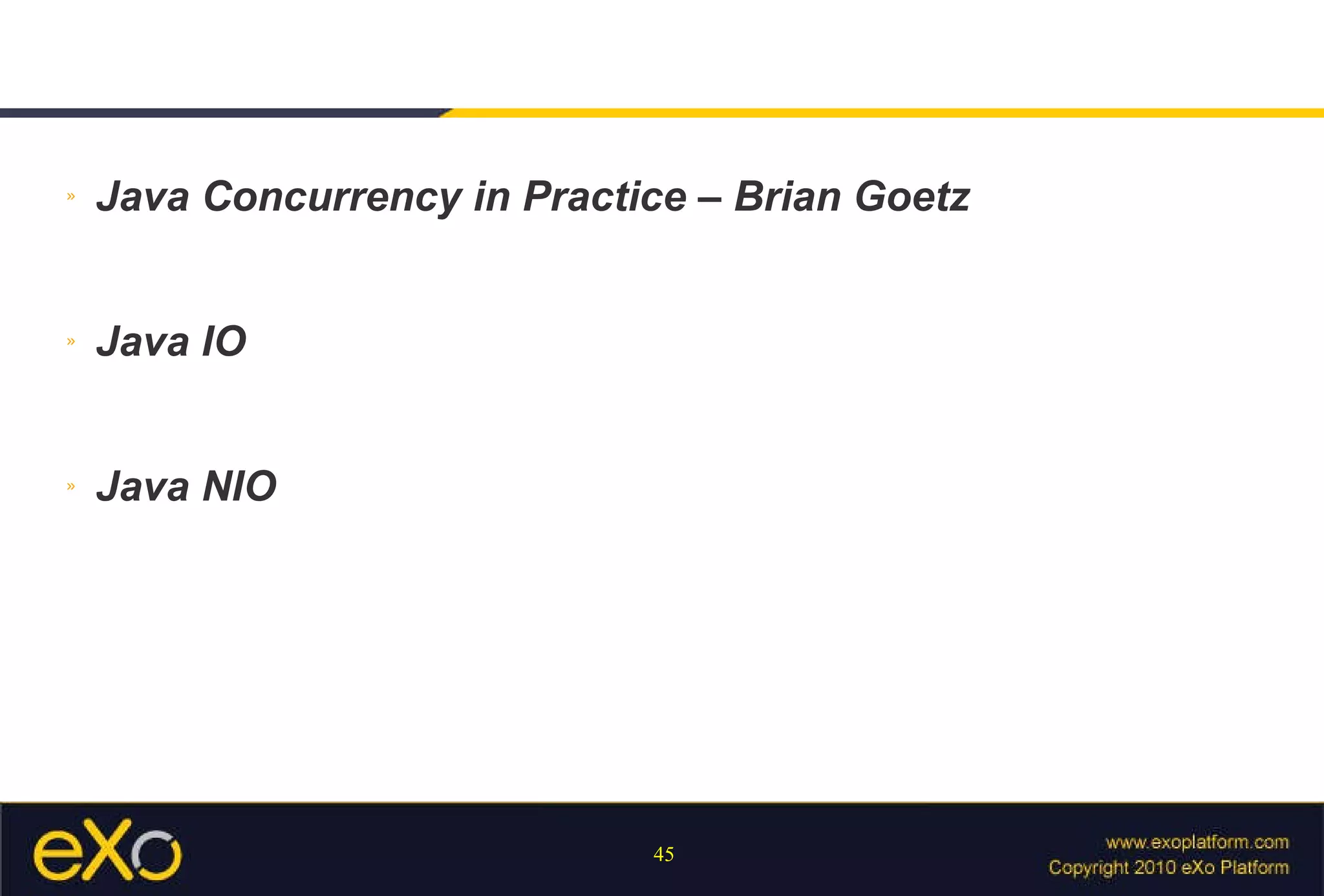 Java Concurrency in Practice – Brian Goetz Java IO  Java NIO 