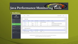 Java Performance Monitoring Tools
• MoSKito:
 