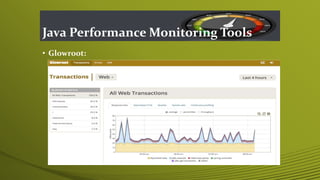 Java Performance Monitoring Tools
• Glowroot:
 
