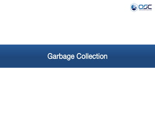 Garbage Collection
 