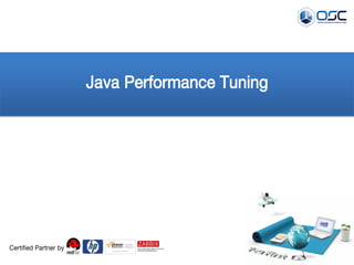 Java Performance Tuning
Certified Partner by
 