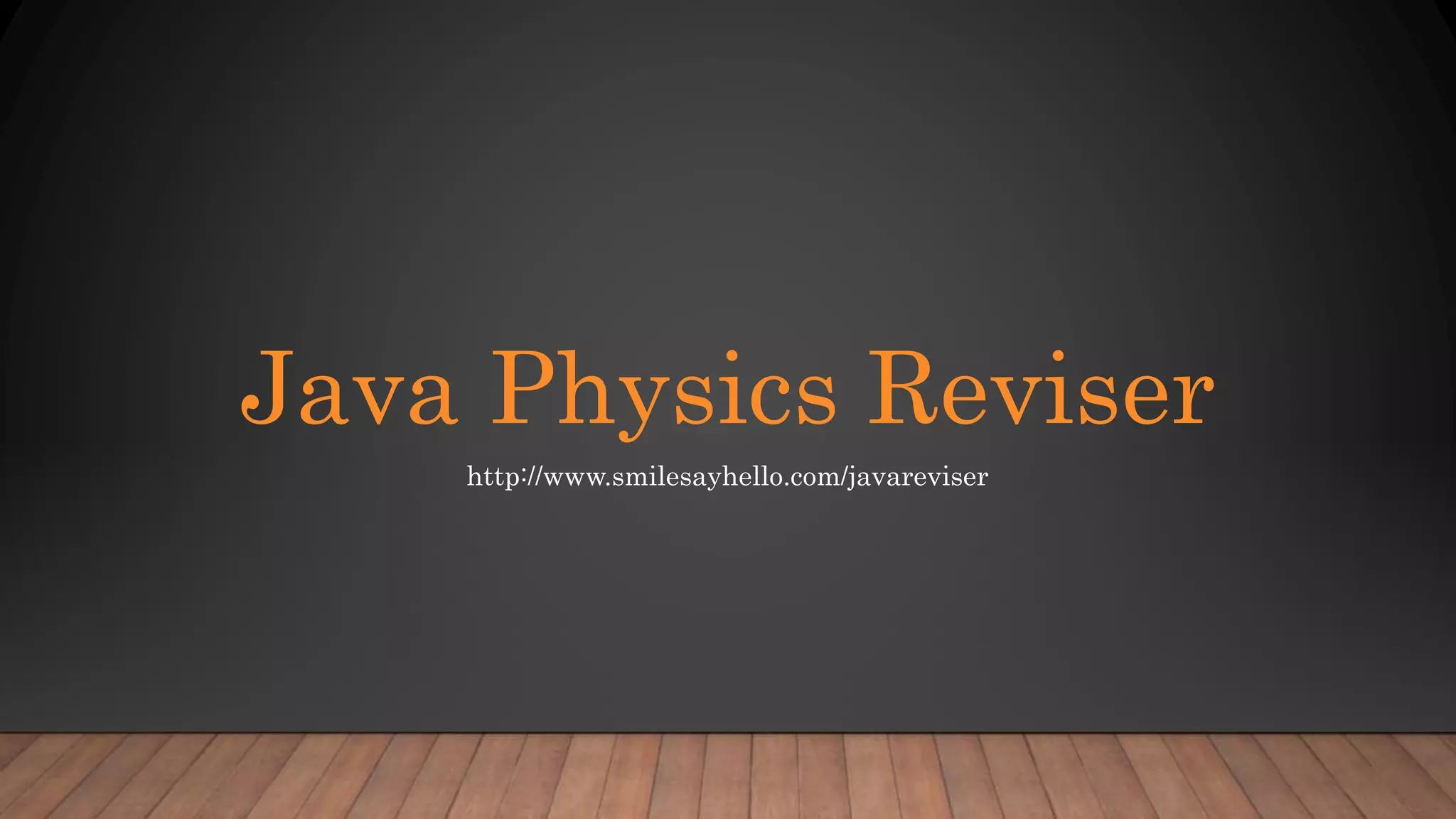 Java Physics Reviser | PPT