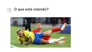 O que está rolando?
 